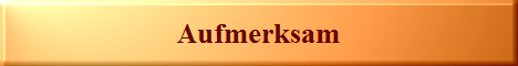 Aufmerksam